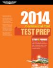 Image for Commercial Pilot Test Prep 2014: Study &amp; Prepare for the Commercial Airplane, Helicopter, Gyroplane, Glider, Balloon, Airship and Mil