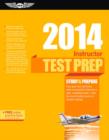 Image for Instructor Test Prep 2014: Study &amp; Prepare for the Ground, Flight, Military Competency and Sport Instructor: Airplane, Helicopt