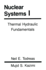 Image for Nuclear Systems Volume I : Thermal Hydraulic Fundamentals