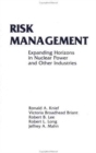Image for Risk Management : Expanding Horizons In Nuclear Power And Other Industries