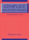 Image for Conflict Resolution For Kids : A Group Facilitator&#39;s Guide