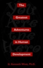 Image for The Greatest Adventures In Human Development