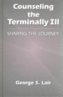 Image for Counseling the Terminally Ill : Sharing the Journey