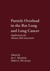 Image for Particle Overload in the Rat Lung and Lung Cancer : Implications for Human Risk Assessment