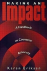 Image for Making An Impact : A Handbook on Counselor Advocacy