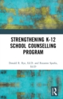Image for Strengthening K-12 School Counselling Programs : A Support System Approach