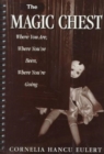 Image for The Magic Chest : Where You Are, Where You&#39;ve Been, Where You&#39;re Going