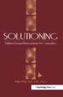 Image for Solutioning. : Solution-Focused Intervention for Counselors