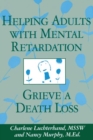 Image for Helping Adults With Mental Retardation Grieve A Death Loss