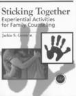 Image for Sticking together  : experiential activities for family counselling