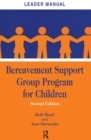 Image for Bereavement Support Group Program for Children : Leader Manual and Participant Workbook