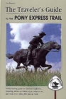 Image for The Traveler&#39;s Guide to the Pony Express Trail