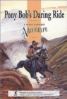 Image for Pony Bob&#39;s Daring Ride