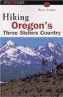 Image for Hiking Oregon&#39;s Three Sisters Country