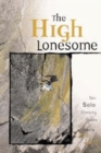 Image for The high lonesome  : epic solo climbing stories