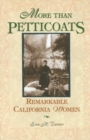 Image for More than Petticoats: Remarkable California Women