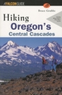 Image for Hiking Oregon&#39;s Central Cascades