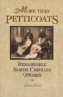 Image for More Than Petticoats: Remarkable North Carolina Women