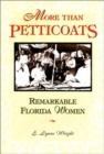 Image for More Than Petticoats: Remarkable Florida Women