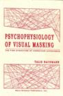 Image for Psychophysiology of Visual Masking : The Fine Structure of Conscious Experience
