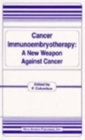 Image for Cancer Immunoembryotherapy : A New Weapon Against Cancer