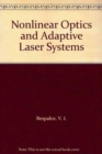 Image for Nonlinear Optics and Adaptive Laser Systems