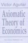 Image for Axiomatic Theory of Economics