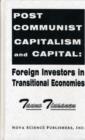 Image for Post Communist Capitalism &amp; Capital Foreign Investors in Transitional Economies