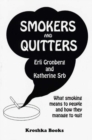 Image for Smokers &amp; Quitters : What Smoking Means to People &amp; how they Manage to Quit