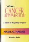 Image for When cancer strikes  : a tribute to the family caregiver