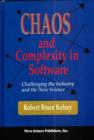 Image for Chaos and complexity in software  : challenging the industry and the new science