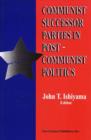 Image for Communist Successor Parties in Post-Communist Politics