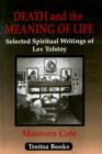 Image for Death and the Meaning of Life : Selected Spiritual Writings of Lev Tolstoy