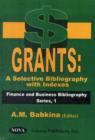 Image for Grants -- a Selective Bibliography with Indexes