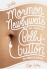 Image for To the Mormon newlyweds who thought the bellybutton was somehow involved