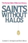 Image for Saints Without Halos: The Human Side of Mormon History