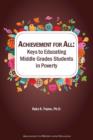Image for Achievement for All: Keys to Educating Middle Grades Students in Poverty