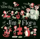 Image for The Mischievous Art of Jim Flora