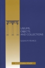 Image for Museums, Objects and Collections : A Cultural Study