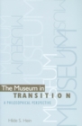 Image for The Museum in Transition : A Philosophical Perspective