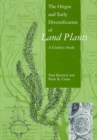 Image for The Origin and Early Diversification of Land Plants : A Cladistic Story
