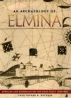 Image for An Archaeology of Elmina : Africans and Europeans on the Gold Coast, 1400-1900