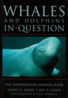 Image for Whales and dolphins in question  : a Smithsonian answer book