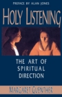 Image for Holy Listening : The Art of Spiritual Direction