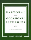 Image for Pastoral and Occasional Liturgies : A Ceremonial Guide