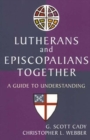 Image for Lutherans and Episcopalians Together : A Guide to Understanding