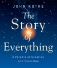 Image for The Story of Everything : A Parable of Creation and Evolution