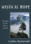 Image for Mystical hope: trusting in the mercy of God