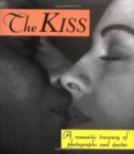 Image for The Kiss : A Romantic Treasury of Photographs and Quotes