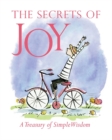 Image for The Secrets Of Joy : A Treasury Of Wisdom